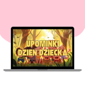 UPOMINKI Dzień Dziecka