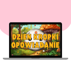 OPOWIADANIE DZIEŃ KROPKI