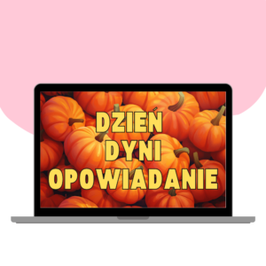 OPOWIADANIE DZIEŃ DYNI