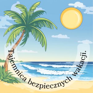 BEZPIECZNE WAKACJE BAJKA